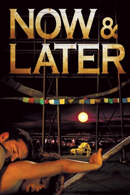 Now & Later movie poster