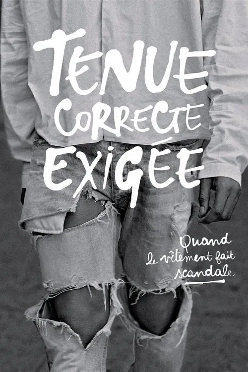 Tenue correcte exigée : Quand le vêtement fait scandale movie poster