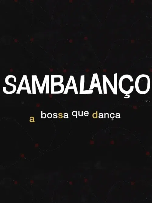 Poster do filme Sambalanço - A Bossa Que Dança