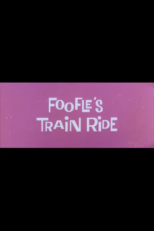 Foofle's Train Ride movie poster