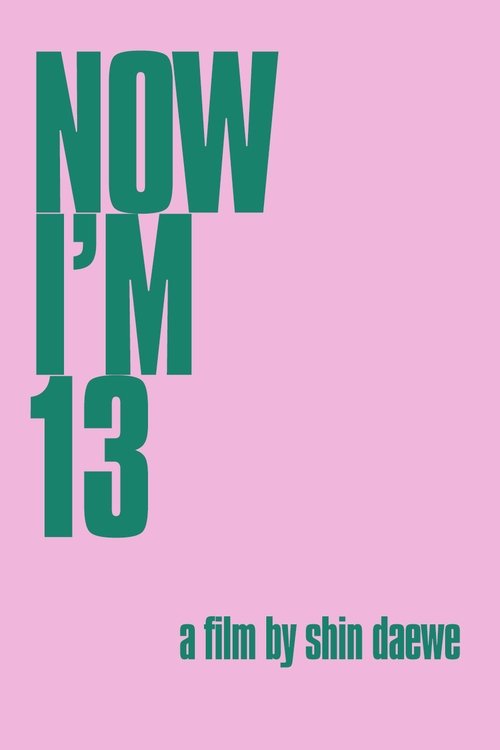 Now I'm Thirteen movie poster