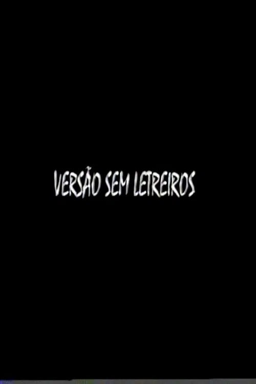 Versão Sem Letreiros movie poster