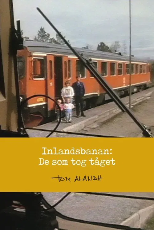 Inlandsbanan: De som tog tåget movie poster