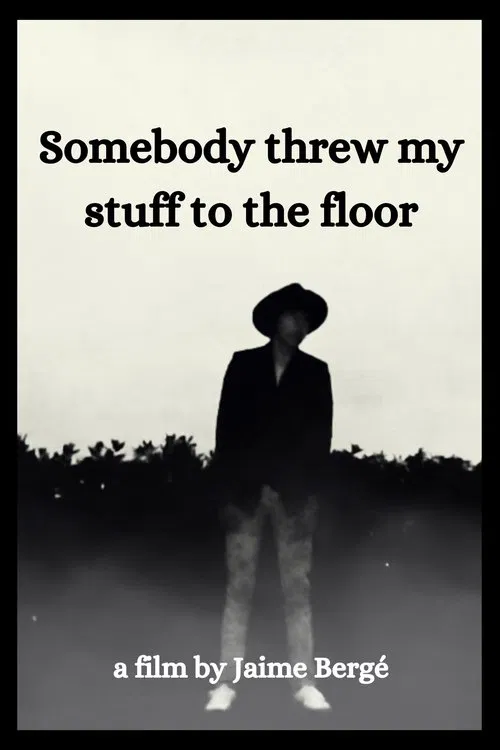 Somebody Threw My Stuff to the Floor movie poster