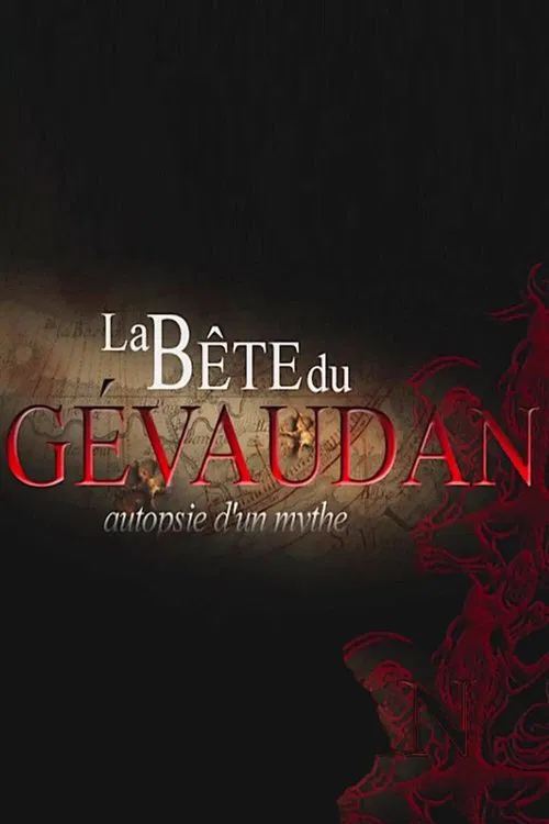 La bête du Gévaudan - Autopsie d'un mythe movie poster