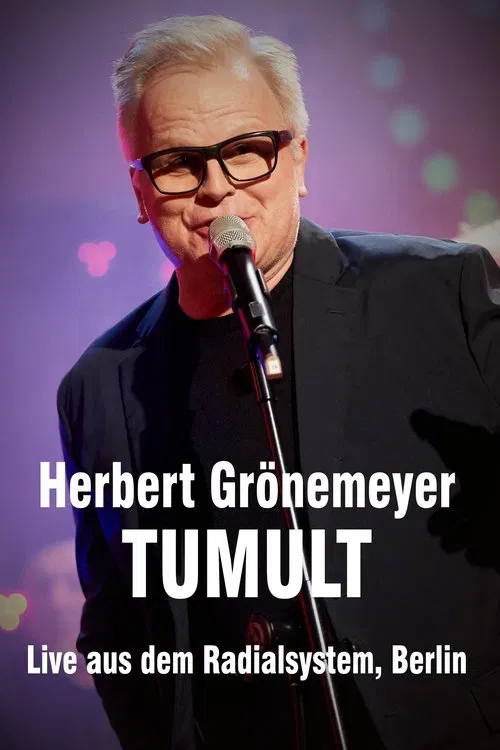 Herbert Grönemeyer - Tumult - Live aus dem Radialsystem, Berlin movie poster