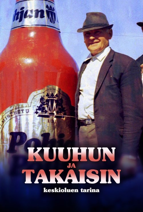 Kuuhun ja takaisin - keskioluen tarina movie poster