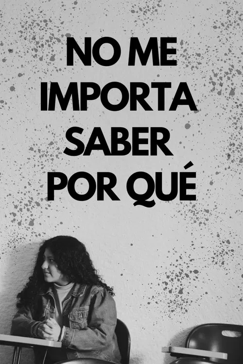 No me importa saber por qué movie poster