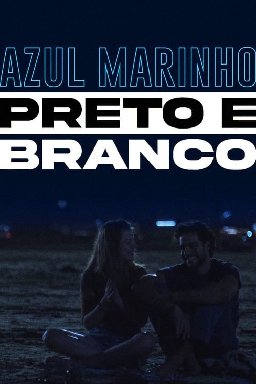 Azul Marinho Preto e Branco movie poster