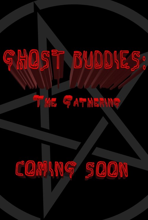 Ghost Buddies: The Gathering movie poster