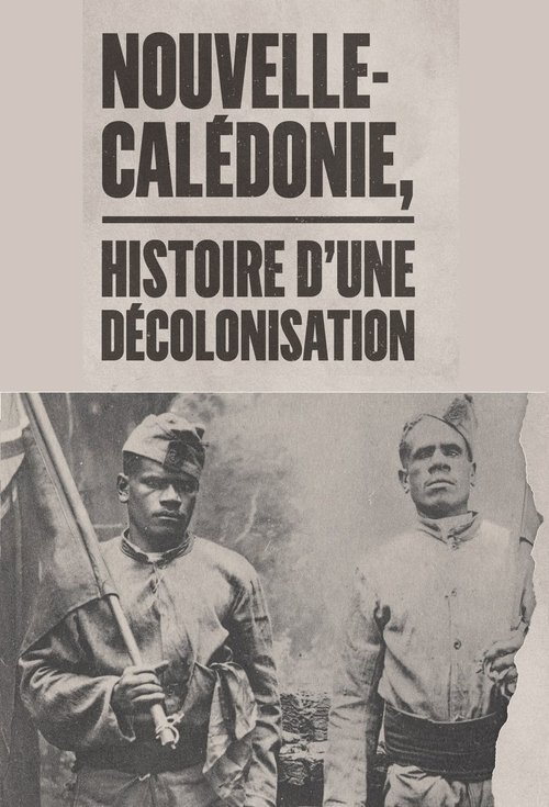 Nouvelle-Calédonie : histoire d'une décolonisation movie poster
