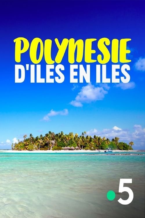 La Polynésie, d'îles en îles movie poster