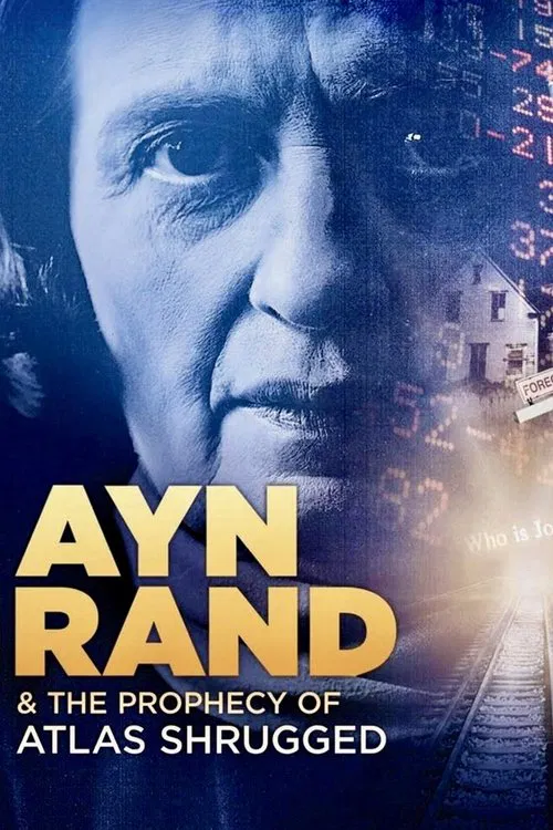 Ayn Rand & the Prophecy of Atlas Shrugged movie poster