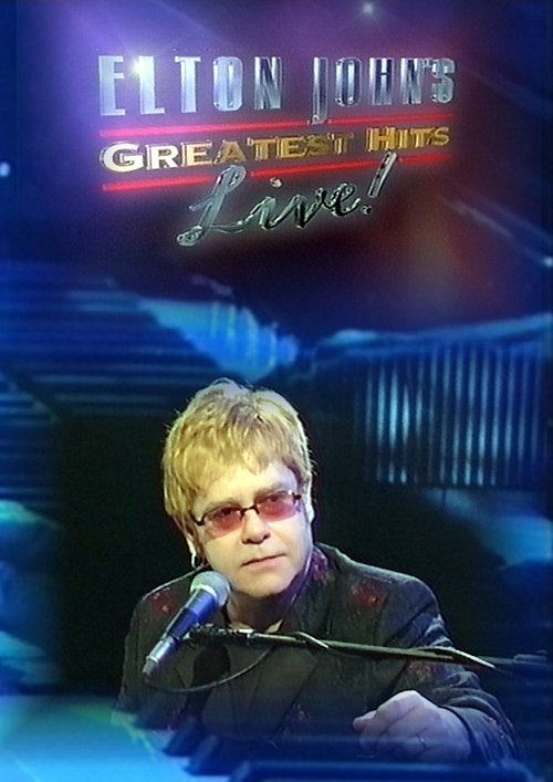 Elton John: Greatest Hits Live! movie poster