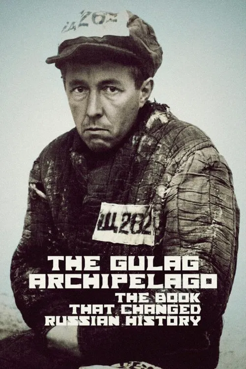 The Gulag Archipelago: The Book That Changed Russian History movie poster
