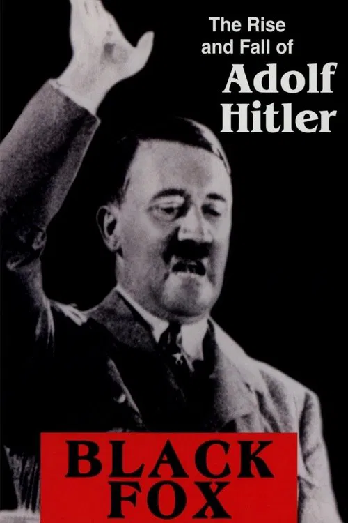 Black Fox: The Rise and Fall of Adolf Hitler movie poster