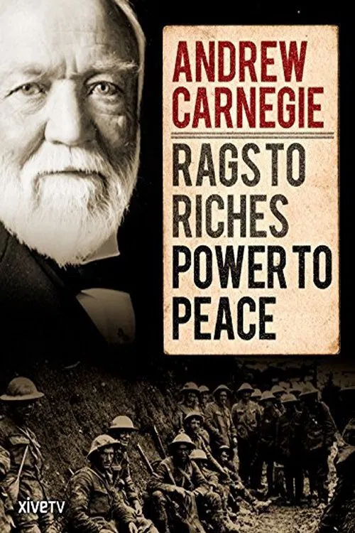 Andrew Carnegie: Rags to Riches, Power to Peace movie poster