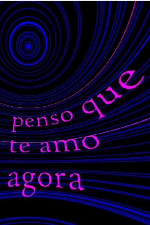penso que te amo agora movie poster