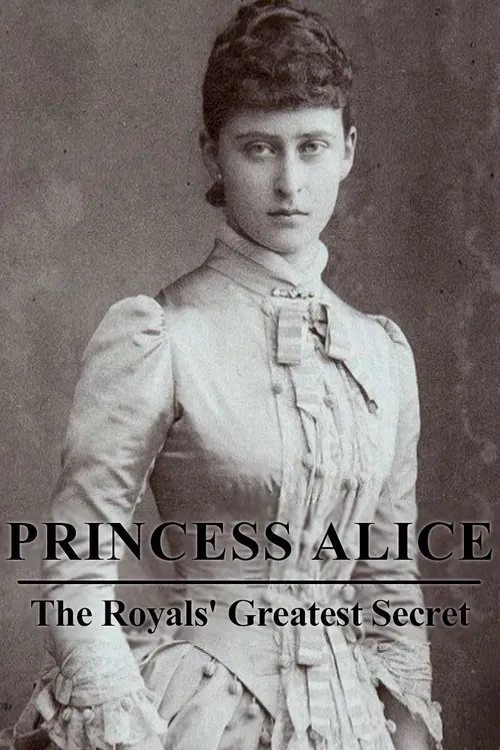 Princess Alice: The Royals’ Greatest Secret movie poster
