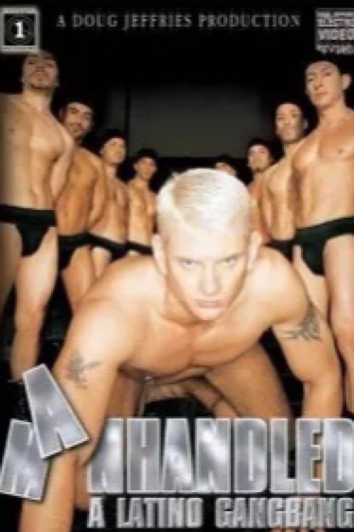 Manhandled: A Latino Gangbang movie poster