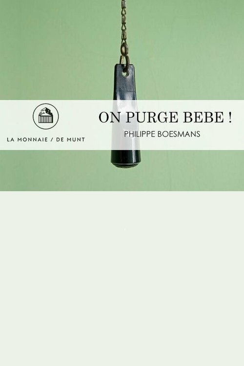 Poster do filme On Purge Bébé! -  La Monnaie / De Munt