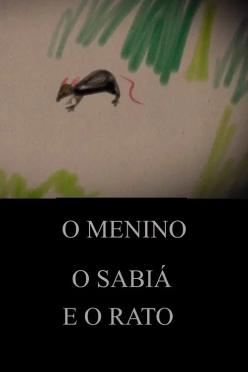 O Menino, o Sabiá e o Rato movie poster