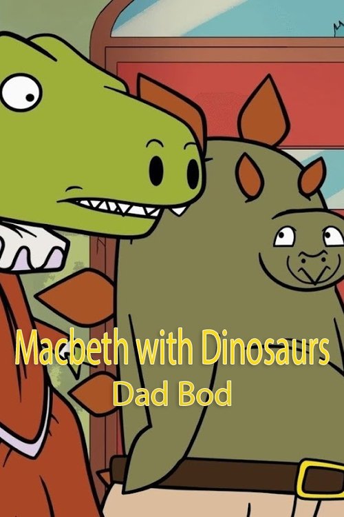 Macbeth with Dinosaurs: Dad Bod movie poster