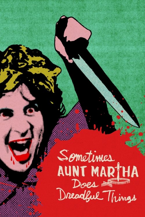 Sometimes Aunt Martha Does Dreadful Things movie poster