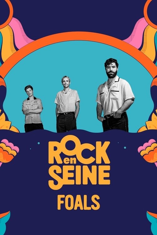 Foals - Rock en Seine 2023 movie poster
