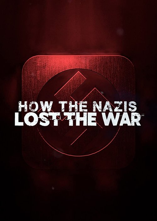 How the Nazis Lost the War movie poster
