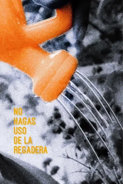 No hagas uso de la regadera movie poster