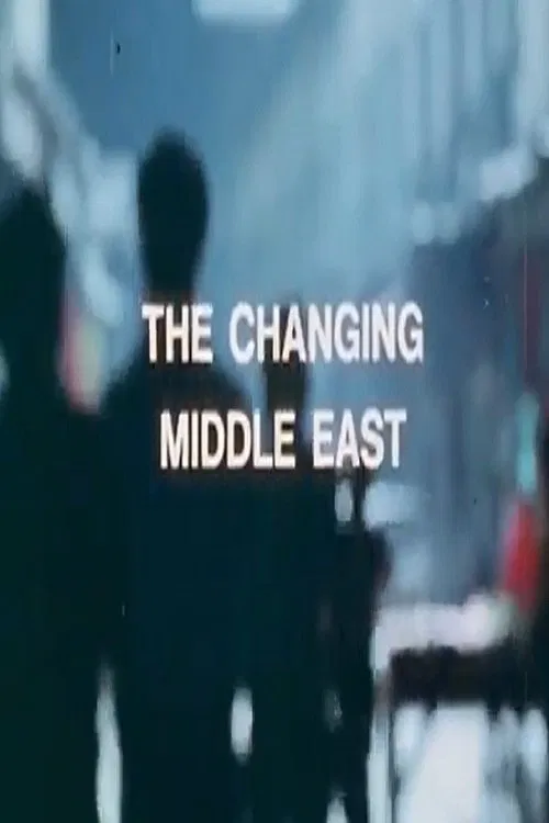 The Changing Middle East movie poster
