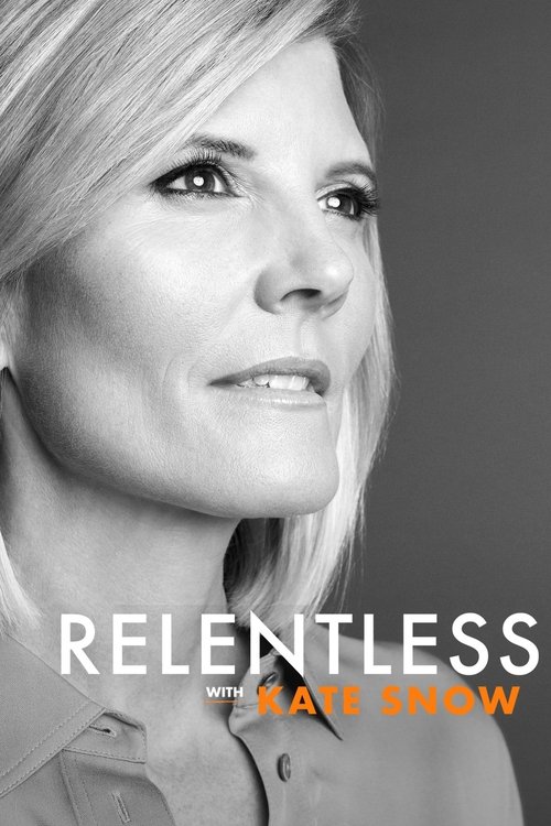 Relentless With Kate Snow tv show poster