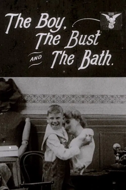 The Boy, the Bust and the Bath movie poster