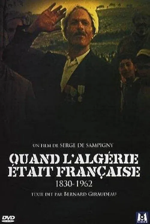 Quand l'Algérie était française (1830 - 1962) movie poster
