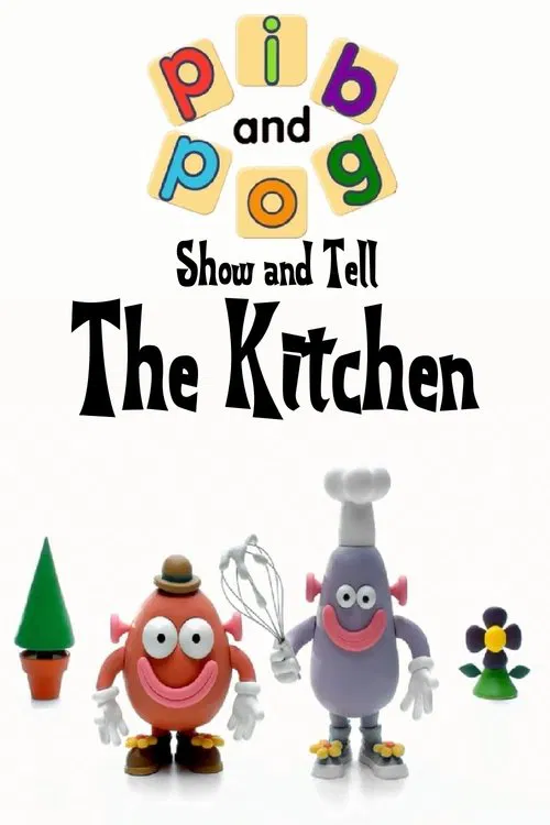 Pib and Pog: Show and Tell - The Kitchen movie poster