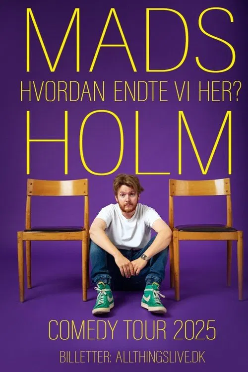 Mads Holm - Hvordan Endte Vi Her? movie poster