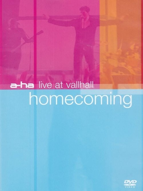 a-ha | Homecoming: Live At Vallhall movie poster
