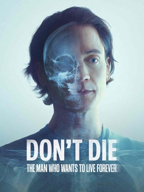 Don't Die: The Man Who Wants to Live Forever movie poster