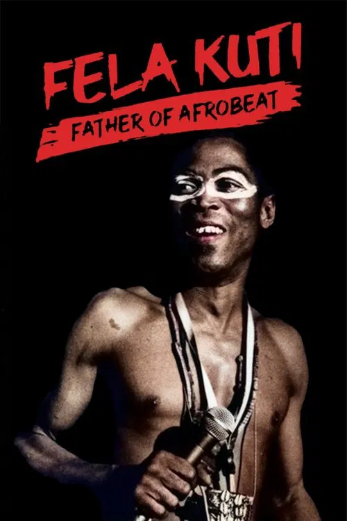 Fela Kuti: Father of Afrobeat movie poster