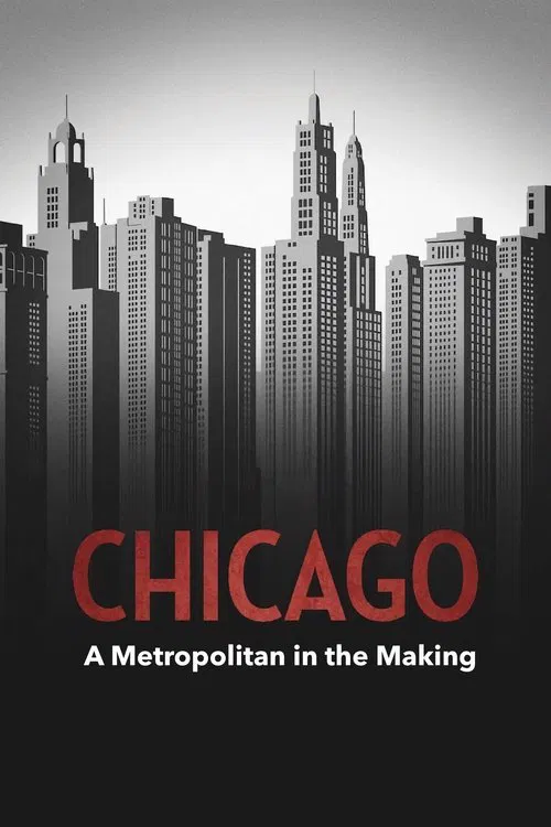 Chicago – A Metropolitan in the Making movie poster