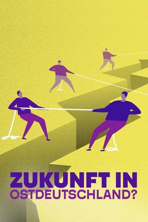 Die große Angst – Zukunft in Ostdeutschland? movie poster