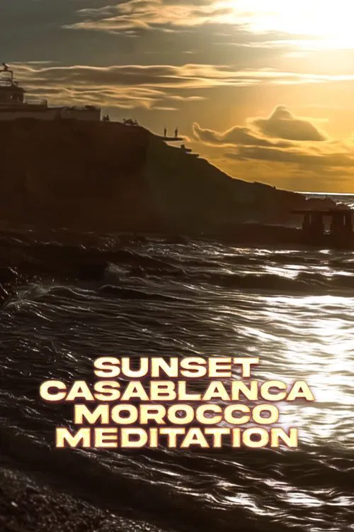 Sunset Casablanca Morocco Meditation movie poster