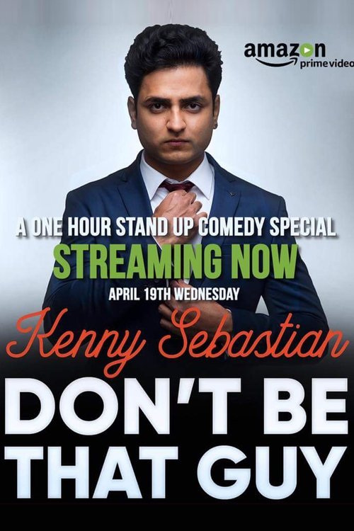 Kenny Sebastian : Don't Be That Guy movie poster