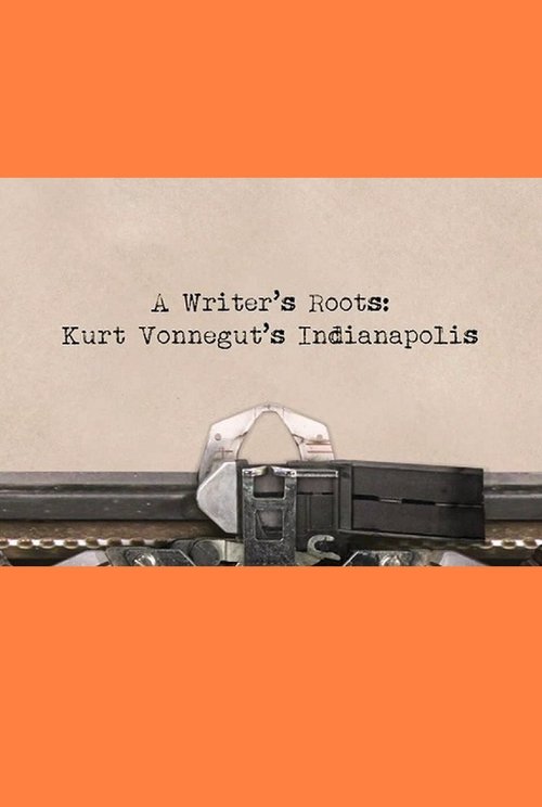 Kurt Vonnegut’s Indianapolis: A Writer’s Roots movie poster