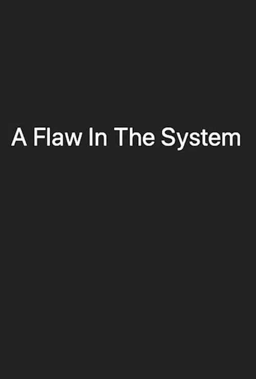 A Flaw In The System movie poster