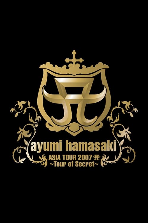 ayumi hamasaki ASIA TOUR 2007 A 〜Tour of Secret〜 movie poster