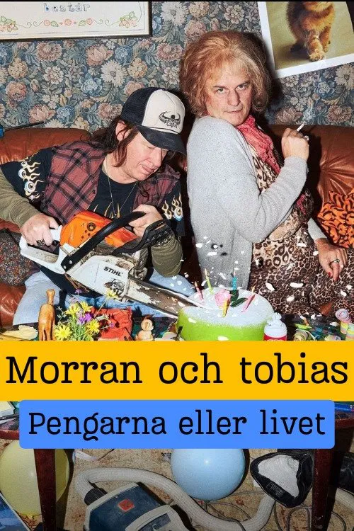Morran och Tobias - Pengarna eller livet tv show poster
