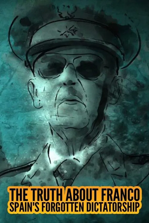 The Truth about Franco: Spain's Forgotten Dictatorship movie poster
