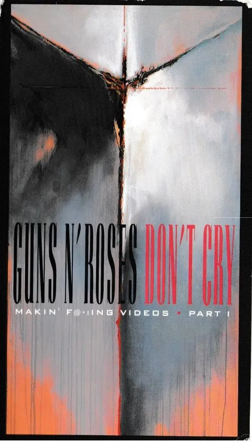 Guns N' Roses: Makin' F@*!ing Videos Part I - Don't Cry movie poster